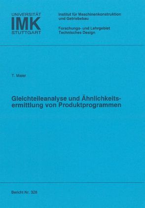 Gleichteileanalyse und Ähnlichkeitsermittlung von Produktprogrammen von Maier,  Thomas