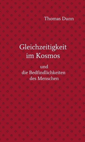 Gleichzeitigkeit im Kosmos von Dunn,  Thomas