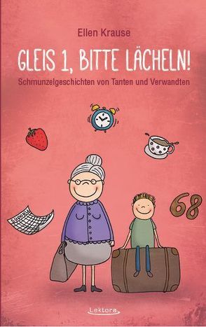 Gleis 1, bitte lächeln! von Krause,  Ellen