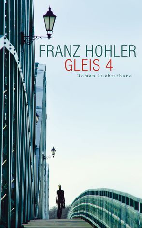 Gleis 4 von Hohler,  Franz