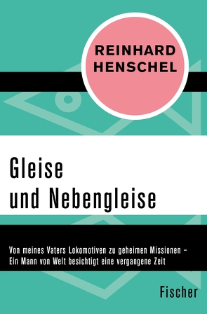 Gleise und Nebengleise von Henschel,  Reinhard