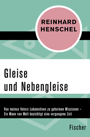 Gleise und Nebengleise von Henschel,  Reinhard