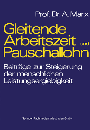 Gleitende Arbeitszeit und Pauschallohn von Marx,  August