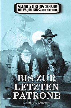 Glenn Stirling schrieb Billy-Jenkins-Abenteuer: Bis zur letzten Patrone von Stirling,  Glenn