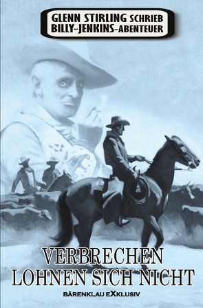 Glenn Stirling schrieb Billy-Jenkins-Abenteuer: Verbrechen lohnen sich nicht von Stirling,  Glenn