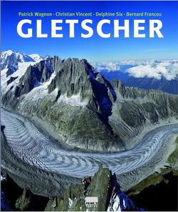 Gletscher von Francou,  Bernard, Lamerz-Beckschäfer,  Birgit, Six,  Delphine, Vincent,  Christian, Wagnon,  Patrick