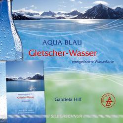 Gletscher-Wasser von Hilf,  Gabriela