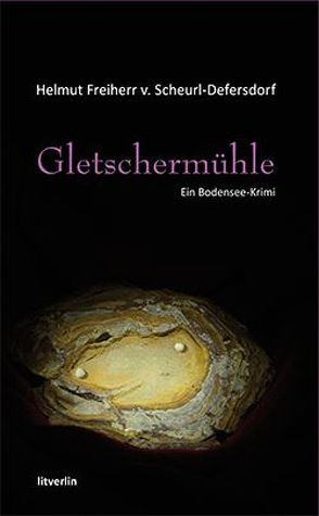 Gletschermühle von Freiherr von Scheurl-Defersdorf,  Helmut