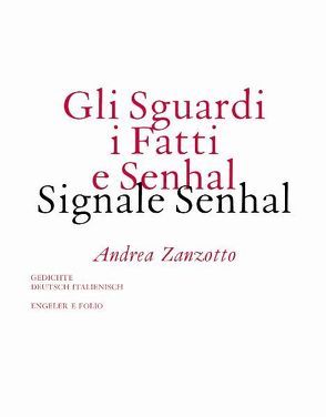 Gli Sguardi i Fatti e Senhal /Signale Senhal von Capaldi,  Donatella, Fehringer,  Maria, Paulmichl,  Ludwig, Waterhouse,  Peter, Zanzotto,  Andrea