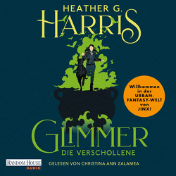 Glimmer – Die Verschollene von Harris,  Heather G., Zalamea,  Christina Ann, Zauner,  Antonia