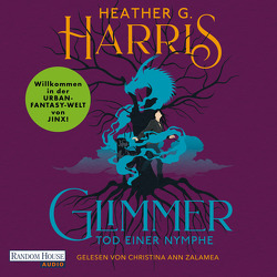 Glimmer – Tod einer Nymphe von Harris,  Heather G., Zalamea,  Christina Ann, Zauner,  Antonia