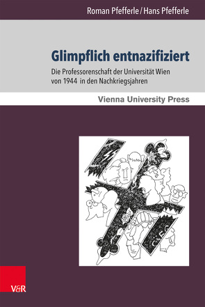 Glimpflich entnazifiziert von Maisel,  Thomas, Mühlberger,  Kurt, Pfefferle,  Hans, Pfefferle,  Roman, Seidl,  Johannes