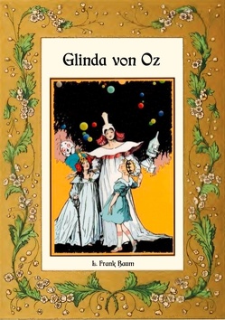 Glinda von Oz – Die Oz-Bücher Band 14 von Baum,  L. Frank, Weber,  Maria