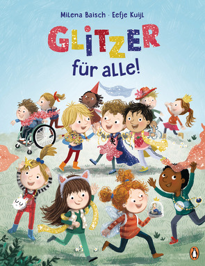 Glitzer für alle! von Baisch,  Milena, Kuijl,  Eefje