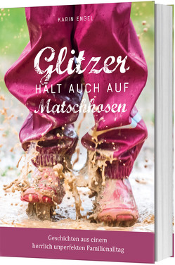 Glitzer hält auch auf Matschhosen von Engel,  Karin