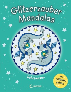 Glitzerzauber-Mandalas – Fabelwesen von Metzen,  Isabelle