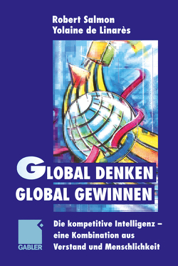 Global denken, global gewinnen von de Linarès,  Yolaine, Salmon,  Robert