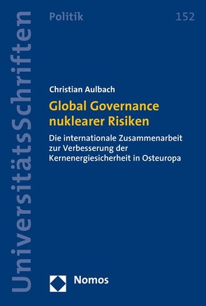 Global Governance nuklearer Risiken von Aulbach,  Christian