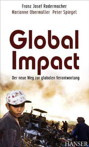 Global Impact von Obermüller,  Marianne, Radermacher,  Franz Josef, Spiegel,  Peter