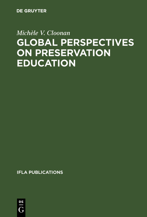 Global perspectives on preservation education von Cloonan,  Michèle V.