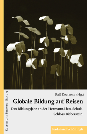 Globale Bildung auf Reisen von Blichmann,  Annika, Bomhard,  Leandro, Engelmann,  Sebastian, Frevel,  Matthias, Goldfriedrich,  Martin, Kenklies,  Karsten, Koerrenz,  Ralf, Lange,  Antonia, Liersch,  Helmut, Miebach,  Robert, Schotte,  Alexandra, Schreiner,  Lara, Voigt,  Oliver, Will,  Kathrin