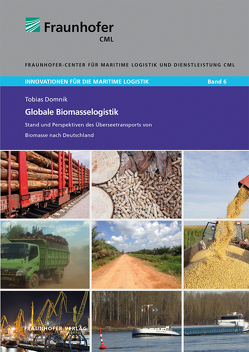 Globale Biomasselogistik. von Domnik,  Tobias, Jahn,  Carlos