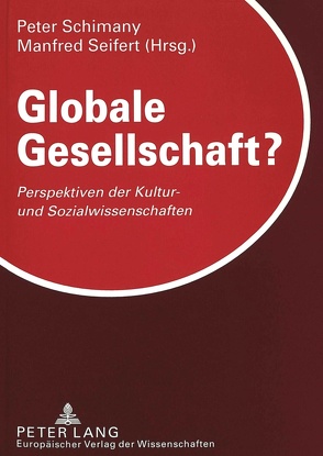 Globale Gesellschaft? von Schimany,  Peter, Seifert,  Manfred