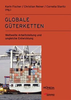 Globale Güterketten von Fischer,  Karin, Reiner,  Christian, Staritz,  Cornelia