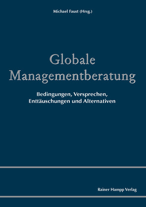 Globale Managementberatung von Faust,  Michael