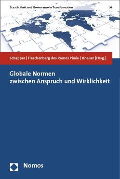 Globale Normen zwischen Anspruch und Wirklichkeit von Fleschenberg dos Ramos Pinéu,  Andrea, Kneuer,  Marianne, Schapper,  Andrea