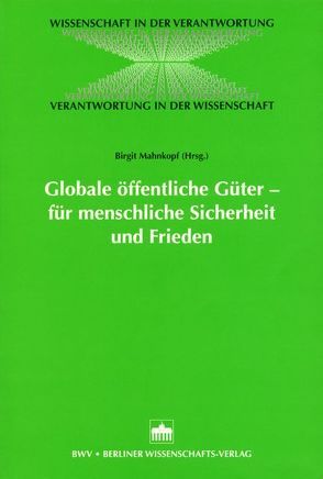 Globale öffentliche Güter – für menschliche Sicherheit und Frieden von Mahnkopf,  Birgit