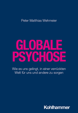 Globale Psychose von Wehmeier,  Peter Matthias