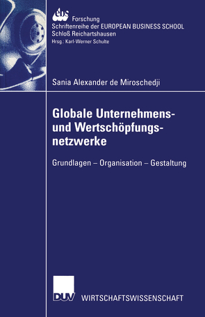 Globale Unternehmens- und Wertschöpfungsnetzwerke von de Miroschedji,  Sania Alexander