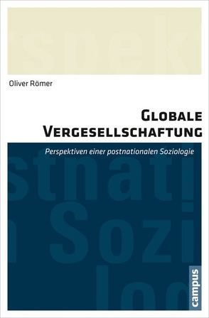 Globale Vergesellschaftung von Römer,  Oliver