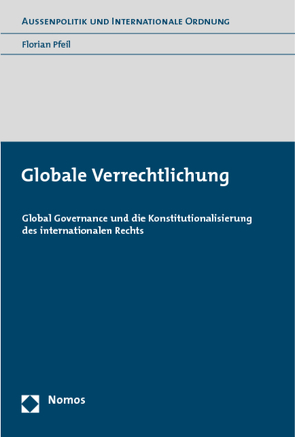 Globale Verrechtlichung von Pfeil,  Florian