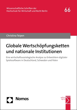 Globale Wertschöpfungsketten und nationale Institutionen von Teipen,  Christina