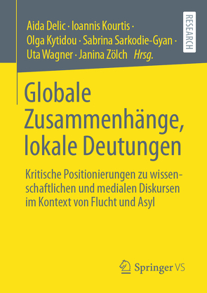 Globale Zusammenhänge, lokale Deutungen von Delic,  Aida, Kourtis,  Ioannis, Kytidou,  Olga, Sarkodie-Gyan,  Sabrina, Wagner,  Uta, Zölch,  Janina