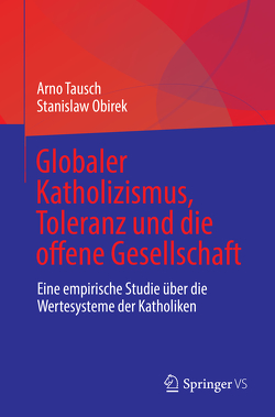 Globaler Katholizismus, Toleranz und die offene Gesellschaft von Obirek,  Stanislaw, Tausch,  Arno