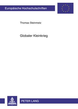 Globaler Kleinkrieg von Steinmetz,  Thomas