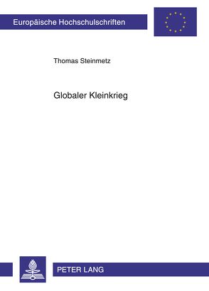 Globaler Kleinkrieg von Steinmetz,  Thomas