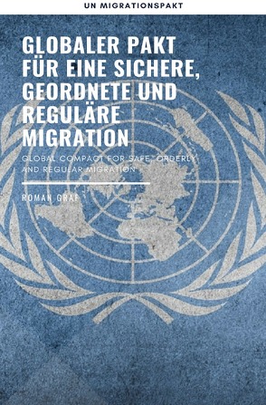 Globaler Pakt für eine sichere, geordnete und reguläre Migration von Graf,  Roman