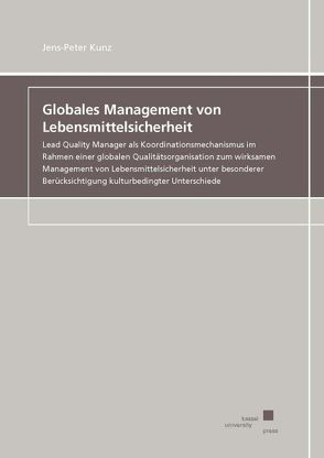 Globales Management von Lebensmittelsicherheit von Kunz,  Jens-Peter