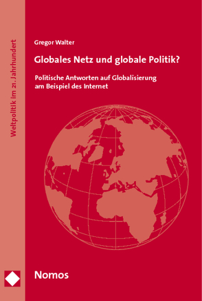 Globales Netz und globale Politik? von Walter,  Gregor