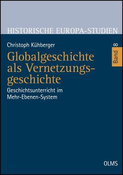 Globalgeschichte als Vernetzungsgeschichte von Kühberger,  Christoph