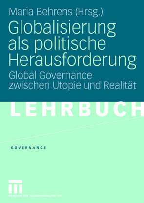 Globalisierung als politische Herausforderung von Behrens,  Maria