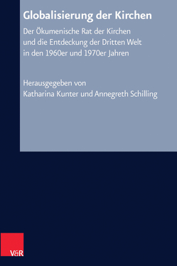 Globalisierung der Kirchen von Albers,  Christian, Brown,  Stephen, Chandler,  Andrew, Hannig,  Nicolai, Kunter,  Katharina, Mateus,  Odair Pedroso, Meijers,  Erica, Morée,  Peter, Pearson,  Benjamin, Schilling,  Annegreth, Tripp,  Sebastian, Volkert,  Catharina