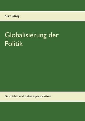 Globalisierung der Politik von Olzog,  Kurt