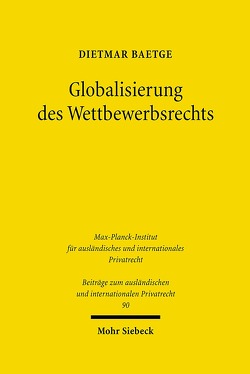 Globalisierung des Wettbewerbsrechts von Baetge,  Dietmar