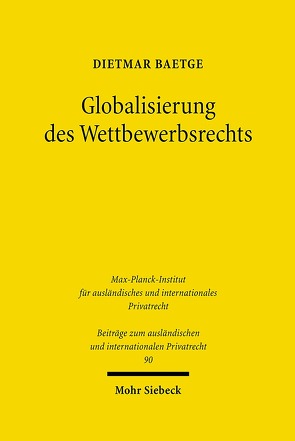 Globalisierung des Wettbewerbsrechts von Baetge,  Dietmar