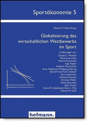 Globalisierung des wirtschaftlichen Wettbewerbs im Sport von Dietl,  Helmut M.